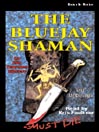 The Bluejay Shaman